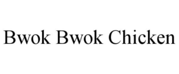 BWOK BWOK CHICKEN trademark