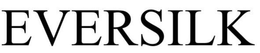 EVERSILK trademark