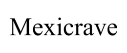 MEXICRAVE trademark