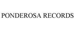PONDEROSA RECORDS trademark