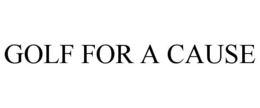 GOLF FOR A CAUSE trademark