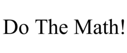 DO THE MATH! trademark