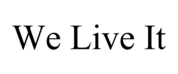 WE LIVE IT trademark