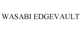 WASABI EDGEVAULT trademark