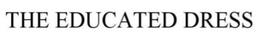 THE EDUCATED DRESS trademark
