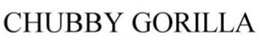 CHUBBY GORILLA trademark