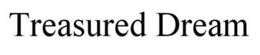 TREASURED DREAM trademark