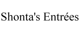 SHONTA'S ENTRÉES trademark
