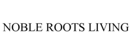NOBLE ROOTS LIVING trademark