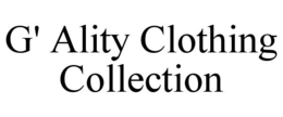G' ALITY CLOTHING COLLECTION trademark