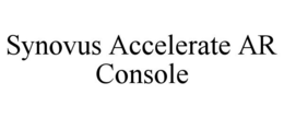 SYNOVUS ACCELERATE AR CONSOLE trademark