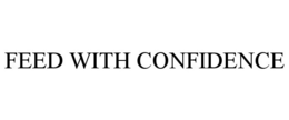 FEED WITH CONFIDENCE trademark