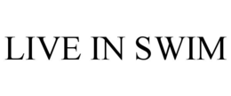 LIVE IN SWIM trademark