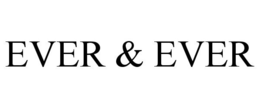 EVER & EVER trademark