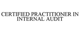 CERTIFIED PRACTITIONER IN INTERNAL AUDIT trademark