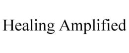 HEALING AMPLIFIED trademark