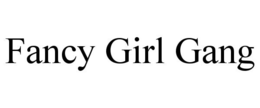 FANCY GIRL GANG trademark