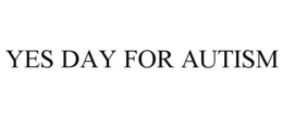 YES DAY FOR AUTISM trademark