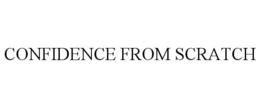 CONFIDENCE FROM SCRATCH trademark
