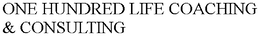 ONE HUNDRED LIFE COACHING & CONSULTING trademark