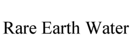 RARE EARTH WATER trademark