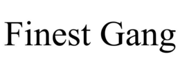 FINEST GANG trademark