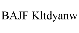 BAJF KLTDYANW trademark