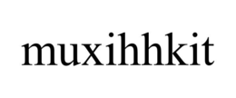MUXIHHKIT trademark