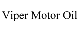 VIPER MOTOR OIL trademark