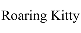ROARING KITTY trademark