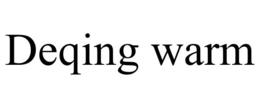 DEQING WARM trademark