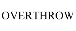 OVERTHROW trademark