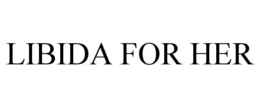 LIBIDA FOR HER trademark