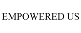 EMPOWERED US trademark