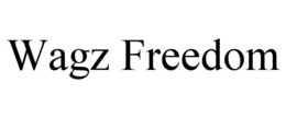 WAGZ FREEDOM trademark