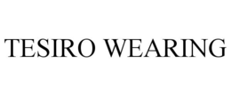 TESIRO WEARING trademark