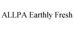 ALLPA EARTHLY FRESH trademark