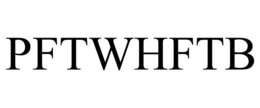PFTWHFTB trademark