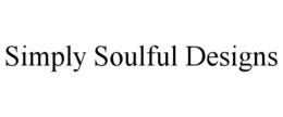 SIMPLY SOULFUL DESIGNS trademark