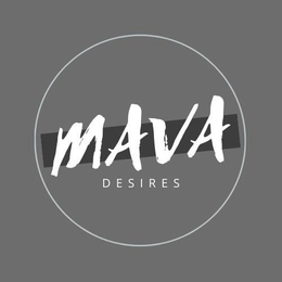 MAVA DESIRES trademark
