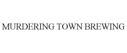 MURDERING TOWN BREWING trademark