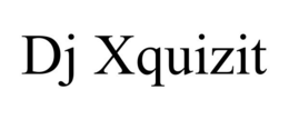 DJ XQUIZIT trademark