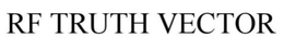 RF TRUTH VECTOR trademark