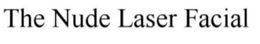 THE NUDE LASER FACIAL trademark