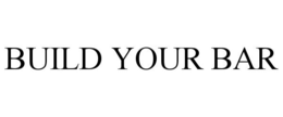 BUILD YOUR BAR trademark