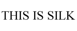 THIS IS SILK trademark