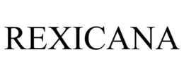 REXICANA trademark