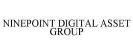 NINEPOINT DIGITAL ASSET GROUP trademark