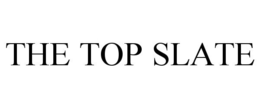 THE TOP SLATE trademark