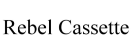 REBEL CASSETTE trademark
